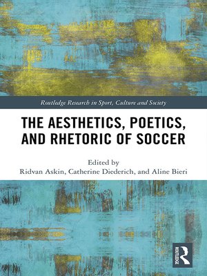 cover image of The Aesthetics, Poetics, and Rhetoric of Soccer